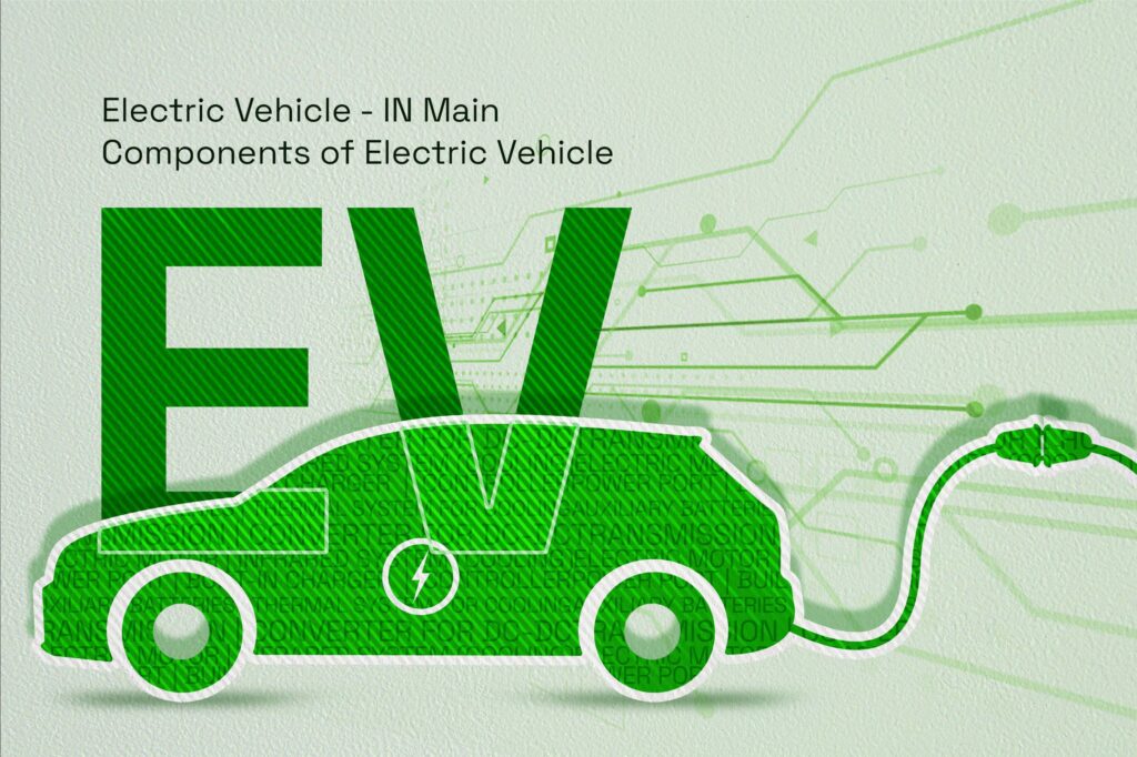 Electric vehicle IN Main Components of Electric Vehicle Energy GK